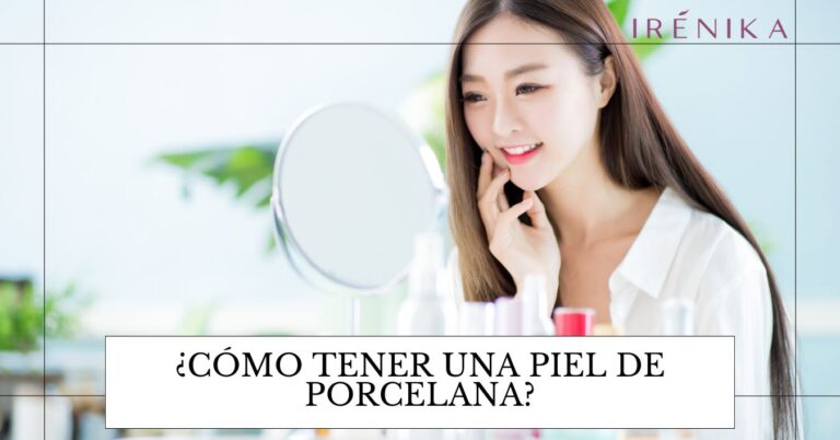 como tener la piel de porcelana